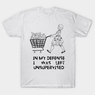 I WAS LEFT UNSUPERVISED T-Shirt